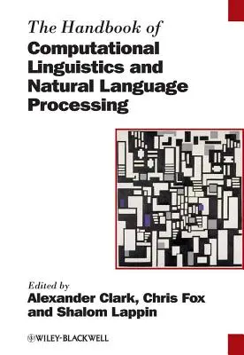 A számítógépes nyelvészet és a természetes nyelvfeldolgozás kézikönyve - The Handbook of Computational Linguistics and Natural Language Processing