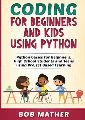 Kódolás kezdőknek és gyerekeknek Python használatával - Coding for Beginners and Kids Using Python