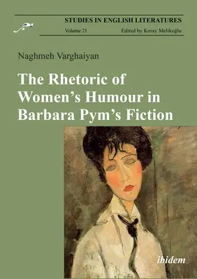 A női humor retorikája Barbara Pym szépirodalmi műveiben - The Rhetoric of Women's Humour in Barbara Pym's Fiction