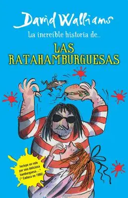 La Increble Historia De...Las Ratahamburguesas / The Amazing Story of ... the Rat Burgers = A patkányburgerek csodálatos története = The Amazing Story of ... the Rat Burgers - La Increble Historia De...Las Ratahamburguesas / The Amazing Story of ... the Rat Burgers = The Amazing Story of ... the Rat Burgers