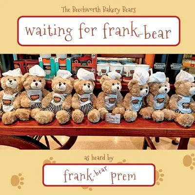 Várva Frank-mackóra: ahogyan hallotta . . . . - Waiting For Frank-Bear: as heard by . . .