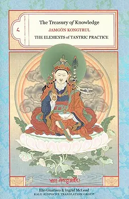 A tudás kincstára: Nyolcadik könyv, harmadik rész: A tantrikus gyakorlat elemei - The Treasury of Knowledge: Book Eight, Part Three: The Elements of Tantric Practice