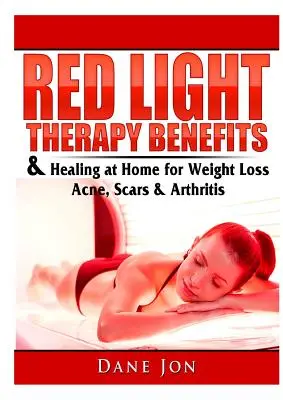 Vörösfény-terápia előnyei és gyógyítása otthon a fogyás, pattanások, hegek és ízületi gyulladás esetén - Red Light Therapy Benefits & Healing at Home for Weight Loss, Acne, Scars & Arthritis