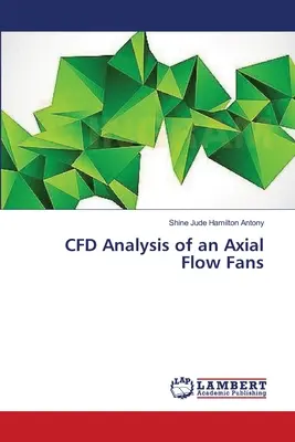 Axiális áramlású ventilátorok CFD-elemzése - CFD Analysis of an Axial Flow Fans