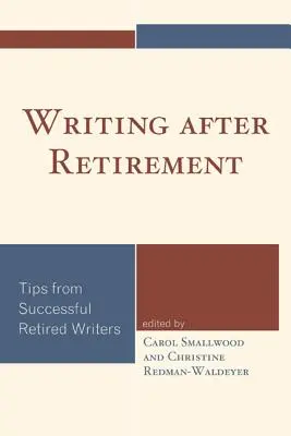 Writing after Retirement: Sikeres nyugdíjas írók tippjei - Writing after Retirement: Tips from Successful Retired Writers