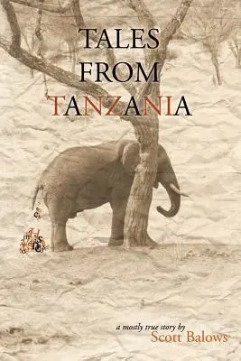 Mesék Tanzániából: Egy többnyire igaz történet - Tales from Tanzania: A mostly true story