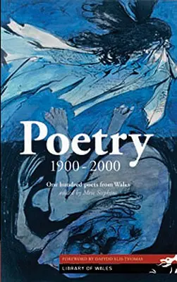 Költészet 1900-2000: Száz walesi költő - Poetry 1900-2000: One Hundred Poets from Wales