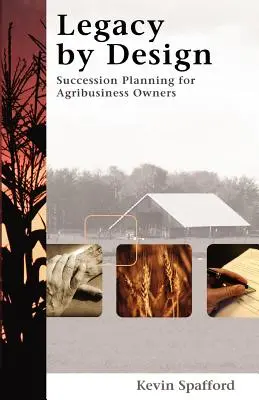 Legacy by Design: Utódlási tervezés agrárvállalkozás-tulajdonosok számára - Legacy by Design: Succession Planning for Agribusiness Owners