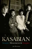 Kasabian - Hang, mozgás és birodalom - Kasabian - Sound, Movement and Empire