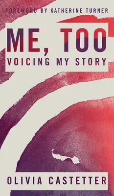 Én is, én is: Voicing My Story - Me, Too: Voicing My Story