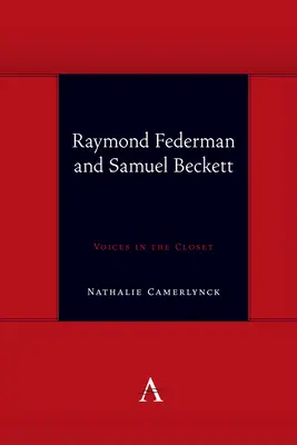 Raymond Federman és Samuel Beckett: Beckerman: Voices in the Closet - Raymond Federman and Samuel Beckett: Voices in the Closet