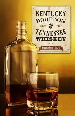 Kentucky Bourbon és Tennessee whisky - Kentucky Bourbon & Tennessee Whiskey