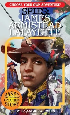 Válassza ki a saját kalandját Kémek: James Armistead Lafayette - Choose Your Own Adventure Spies: James Armistead Lafayette