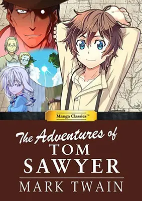 Manga klasszikusok Tom Sawyer kalandjai - Manga Classics Adventures of Tom Sawyer