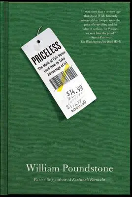 Felbecsülhetetlen: A tisztességes érték mítosza (és hogyan használjuk ki) - Priceless: The Myth of Fair Value (and How to Take Advantage of It)