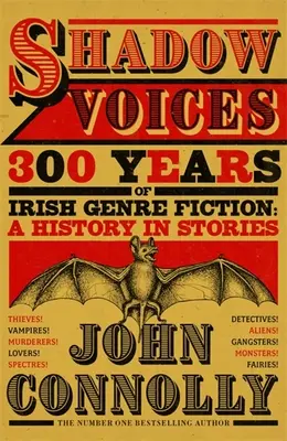 Árnyékhangok - 300 év ír zsánerregényei: A History in Stories - Shadow Voices - 300 Years of Irish Genre Fiction: A History in Stories