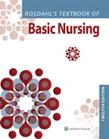 Rosdahl's Textbook of Basic Nursing (Rosdahl alapszintű ápolás tankönyve) - Rosdahl's Textbook of Basic Nursing