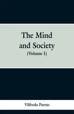 Az elme és a társadalom: (I. kötet) - The Mind and Society: (Volume I)