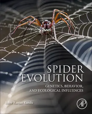 Pókok evolúciója: Genetika, viselkedés és ökológiai hatások - Spider Evolution: Genetics, Behavior, and Ecological Influences