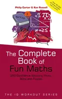 A szórakoztató matematika teljes könyve - 250 önbizalomnövelő trükk, teszt és rejtvény - Complete Book of Fun Maths - 250 Confidence-boosting Tricks, Tests and Puzzles