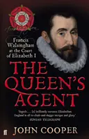 A királynő ügynöke - Francis Walsingham I. Erzsébet udvarában - Queen's Agent - Francis Walsingham at the Court of Elizabeth I