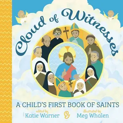 A tanúk felhője: Egy gyermek első szentek könyve - Cloud of Witnesses: A Child's First Book of Saints