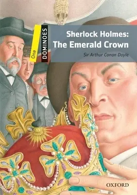 Dominó: Sherlock Holmes: A smaragd korona - Dominoes: Level 1: 400-Word Vocabulary Sherlock Holmes: The Emerald Crown