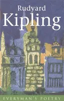 Rudyard Kipling: Kiplingyard: Everyman Poetry - Rudyard Kipling: Everyman Poetry