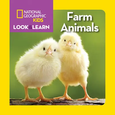 National Geographic Kids Look and Learn: Geographic National Geographic: Farm Animals: Farm Animals - National Geographic Kids Look and Learn: Farm Animals