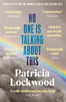 No One Is Talking About This - A 2021-es Booker-díj és a 2021-es Women's Prize for Fiction díj jelöltjei közé került - No One Is Talking About This - Shortlisted for the Booker Prize 2021 and the Women's Prize for Fiction 2021