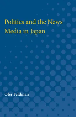 A politika és a hírmédia Japánban - Politics and the News Media in Japan