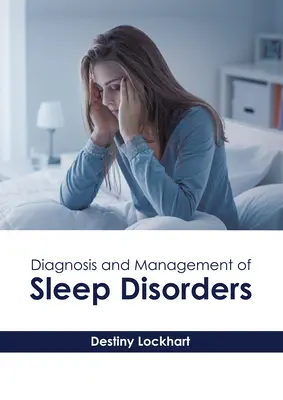 Az alvászavarok diagnózisa és kezelése - Diagnosis and Management of Sleep Disorders