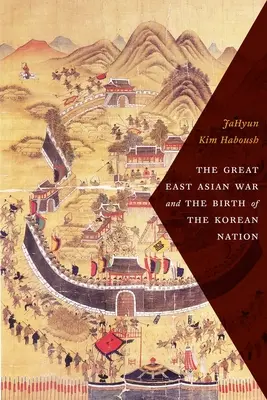 A nagy kelet-ázsiai háború és a koreai nemzet születése - The Great East Asian War and the Birth of the Korean Nation