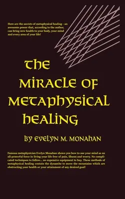 A metafizikai gyógyítás csodája - Miracle of Metaphysical Healing