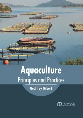 Akvakultúra: Aquakultúra: Alapelvek és gyakorlatok - Aquaculture: Principles and Practices