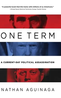 One Term: Egy aktuális politikai merénylet - One Term: A Current Day Political Assassination