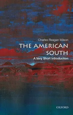 Az amerikai Dél: A Very Short Introduction - The American South: A Very Short Introduction