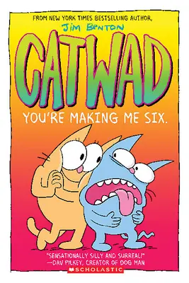 Hatot csinálsz belőlem: A Graphic Novel (Catwad #6), 6 - You're Making Me Six: A Graphic Novel (Catwad #6), 6