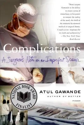 Komplikációk: Egy sebész feljegyzései egy tökéletlen tudományról - Complications: A Surgeon's Notes on an Imperfect Science