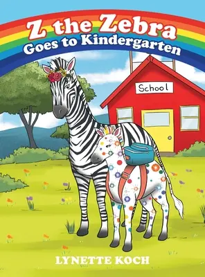 Z a zebra óvodába megy - Z the Zebra Goes to Kindergarten