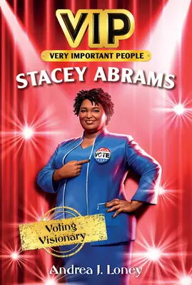 Vip: Stacey Abrams: Abraham Abrams: Voting Visionary - Vip: Stacey Abrams: Voting Visionary