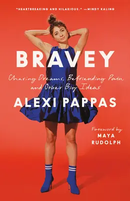 Bravey: Chasing Dreams, Befriending Pain, and Other Big Ideas (Álmokat kergetve, a fájdalommal barátkozva és más nagy ötletek) - Bravey: Chasing Dreams, Befriending Pain, and Other Big Ideas