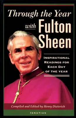 Fulton Sheennel az éven át: Inspiráló olvasmányok az év minden napjára - Through the Year with Fulton Sheen: Inspirational Readings for Each Day of the Year