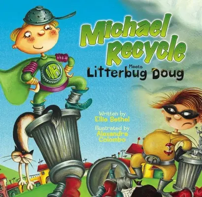 Michael Recycle meets Litterbug Doug - Michael Recycle Meets Litterbug Doug