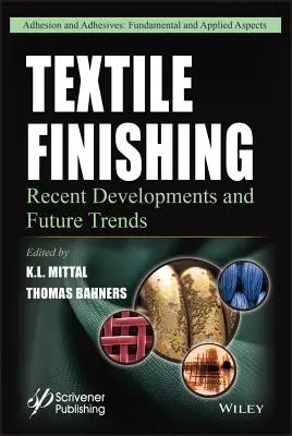 Textilkikészítés: legújabb fejlemények és jövőbeli trendek - Textile Finishing: Recent Developments and Future Trends