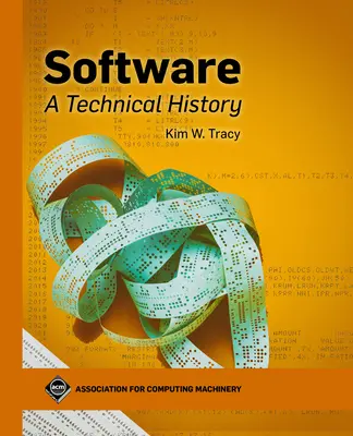 Szoftverek: Műszaki történelem - Software: A Technical History