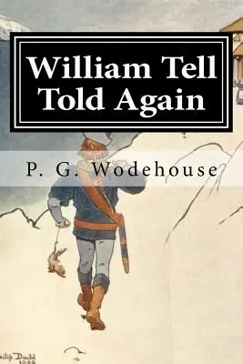 William Tell Told Told Again - William Tell Told Again