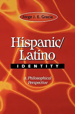 Spanyol/latinó identitás: Filozófiai perspektíva - Hispanic / Latino Identity: A Philosophical Perspective