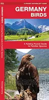 Németország Madarak - Egy kihajtható zsebkönyv az ismerős fajokhoz - Germany Birds - A Folding Pocket Guide to Familiar Species