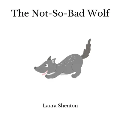 A nem is olyan rossz farkas - The Not-So-Bad Wolf